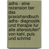 Adhs - Eine Rezension Ber Das Praxishandbuch Adhs- Diagnostik Und Therapie Fur Alle Altersstufen" Von Kahl, Puls Und Schmid door Mandy Mittelbach