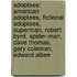 Adoptees: American Adoptees, Fictional Adoptees, Superman, Robert Byrd, Spider-Man, Dave Thomas, Gary Coleman, Edward Albee