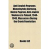 Anti-Jewish Pogroms: Khmelnytsky Uprising, Anti-Jewish Violence In Poland, 1944-1946, Kielce Pogrom, Lwã¯Â¿Â½W Pogrom door Source Wikipedia