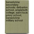 Benedictine Secondary Schools: Delbarton School, Ampleforth College, Saint Louis Priory School, Benedictine Military School