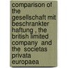Comparison Of The  Gesellschaft Mit Beschrankter Haftung , The  British Limited Company  And The  Societas Privata Europaea door Steve Brause