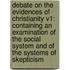Debate On The Evidences Of Christianity V1: Containing An Examination Of The Social System And Of The Systems Of Skepticism