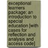 Exceptional Learners Package: An Introduction To Special Education [With Cases For Reflection And Analysis And Access Code]