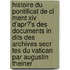 Histoire Du Pontificat De Cl Ment Xiv D'Apr?'s Des Documents In Dits Des Archives Secr Tes Du Vatican Par Augustin Theiner