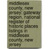 Middlesex County, New Jersey: Gateway Region, National Register Of Historic Places Listings In Middlesex County, New Jersey