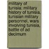 Military Of Tunisia: Military History Of Tunisia, Tunisian Military Personnel, Wars Involving Tunisia, Battle Of Ad Decimum