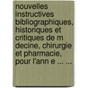 Nouvelles Instructives Bibliographiques, Historiques Et Critiques De M Decine, Chirurgie Et Pharmacie, Pour L'Ann E ... ... by No L. Retz