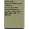 Schreiben: Antiqua-Fraktur-Streit, Calculus, Schreibprozess, Alphabetisierung, Kreatives Schreiben, Schreibweise Von Zahlen door Quelle Wikipedia