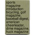 Sports Magazine Introduction: Bicycling, Golf Magazine, Baseball Digest, American Cheerleader, Dime Magazine, Huck Magazine
