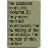 The Captains' Room, Etc (Volume 3); They Were Married (Continued). The Humbling Of The Memblings. The Murder Of Nick Vedder by Sir Walter Besant