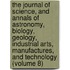 The Journal Of Science, And Annals Of Astronomy, Biology, Geology, Industrial Arts, Manufactures, And Technology (Volume 8)