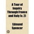A Tour Of Inquiry Through France And Italy (Volume 2); Illustrating Their Present Social, Political, And Religious Condition