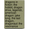 Dragons In Fiction: The Hobbit, Dragon Drive, Legendz, American Dragon: Jake Long, The Last Dragon, Dragonaut: The Resonance door Source Wikipedia