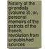 History Of The Girondists (Volume 3); Or, Personal Memoirs Of The Patriots Of The French Revolution From Unpublished Sources