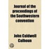 Journal Of The Proceedings Of The Southwestern Convention; Began And Held At The City Of Memphis, On The 12Th November, 1845