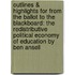 Outlines & Highlights For From The Ballot To The Blackboard: The Redistributive Political Economy Of Education By Ben Ansell