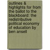 Outlines & Highlights For From The Ballot To The Blackboard: The Redistributive Political Economy Of Education By Ben Ansell by Cram101 Textbook Reviews