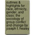 Outlines & Highlights For Race, Ethnicity, Gender, And Class: The Sociology Of Group Conflict And Change By Joseph F. Healey