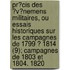 Pr?Cis Des ?V?Nemens Militaires, Ou Essais Historiques Sur Les Campagnes De 1799 ? 1814 (9); Campagnes De 1803 Et 1804. 1820