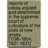 Reports Of Cases Argued And Determined In The Supreme Court Of Judicature Of The State Of New Jersey. [1796-1804; 1821-1831]