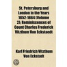 St. Petersburg And London In The Years 1852-1864 (Volume 2); Reminiscences Of Count Charles Frederick Vitzthum Von Eckstaedt door Karl Friedrich [Vitzthum Von Eckstädt