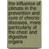 The Influence Of Climate In The Prevention And Cure Of Chronic Diseases, More Particularly Of The Chest And Digestive Organs