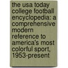The Usa Today College Football Encyclopedia: A Comprehensive Modern Reference To America's Most Colorful Sport, 1953-Present by Paul Guido