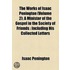 The Works Of Isaac Penington (Volume 2); A Minister Of The Gospel In The Society Of Friends: Including His Collected Letters