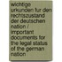 Wichtige Urkunden Fur Den Rechtszustand Der Deutschen Nation / Important Documents for the Legal Status of the German Nation