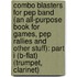 Combo Blasters For Pep Band (An All-Purpose Book For Games, Pep Rallies And Other Stuff): Part I (B-Flat) (Trumpet, Clarinet)