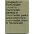 Geography Of Manchester: Canals In Manchester, Districts Of Manchester, Parks And Commons In Manchester, Rivers Of Manchester