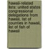 Hawaii-Related Lists: United States Congressional Delegations From Hawaii, List Of Counties In Hawaii, List Of Fish Of Hawaii