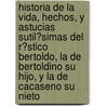 Historia De La Vida, Hechos, Y Astucias Sutil?Simas Del R?Stico Bertoldo, La De Bertoldino Su Hijo, Y La De Cacaseno Su Nieto door Giulio Cesare Croce