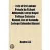 Lists Of Sri Lankan People By School Affiliation: List Of Royal College Colombo Alumni, List Of Trinity College, Kandy Alumni by Source Wikipedia