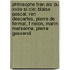 Philosophe Fran Ais Du Xviie Si Cle: Blaise Pascal, Ren Descartes, Pierre De Fermat, F Nelon, Marin Mersenne, Pierre Gassendi
