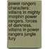 Power Rangers Characters: Villains In Mighty Morphin Power Rangers, Forces Of Darkness, Villains In Power Rangers Jungle Fury