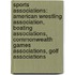 Sports Associations: American Wrestling Association, Boating Associations, Commonwealth Games Associations, Golf Associations
