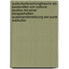 Subkulturforschungtheorie Als Bestandteil Von Cultural Studies Mit Einer Beispielhaften Auseinandersetzung Der Punk Subkultur door Lars Nemeth