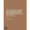 The S.P.C.K. And The Creed Of Saint Athanasius, Together With Evidence Proving The Creed To Be Earlier Than The Ninth Century by George Druce Wynne Ommanney