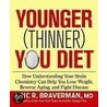 Younger (Thinner) You Diet: How Understanding Your Brain Chemistry Can Help You Lose Weight, Reverse Aging, And Fight Disease door Eric R. Braverman