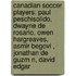 Canadian Soccer Players: Paul Peschisolido, Dwayne De Rosario, Owen Hargreaves, Asmir Begovi , Jonathan De Guzm N, David Edgar