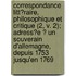 Correspondance Litt?Raire, Philosophique Et Critique (2, V. 2); Adress?E ? Un Souverain D'Allemagne, Depuis 1753 Jusqu'En 1769