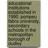 Educational Institutions Established In 1990: Pompeu Fabra University, Secondary Schools In The Metropolitan Borough Of Dudley door Source Wikipedia