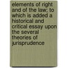 Elements Of Right And Of The Law; To Which Is Added A Historical And Critical Essay Upon The Several Theories Of Jurisprudence door George Hugh Smith