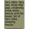 Fairy Tales: Fairy Tale, Three Little Pigs, Cinderella, Snow White, Beauty And The Beast, List Of Fairy Tales, Sleeping Beauty door Source Wikipedia