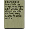 Organisations Based In Hong Kong: Cattle Depot Artist Village, Li Ka Shing Foundation, The Hong Kong Council Of Social Service door Source Wikipedia