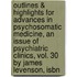 Outlines & Highlights For Advances In Psychosomatic Medicine, An Issue Of Psychiatric Clinics, Vol. 30 By James Levenson, Isbn