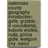 Radomsko County Geography Introduction: Gidle, Grzebie , D Voivodeship, Kobiele Wielkie, Ruda, Gmina Gidle, Wielgom Yny, Owicz