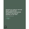 Reports Of Cases In Law And Equity, Argued And Determined In The Supreme Court Of The State Of Georgia, In The Year (Volume 4) door Georgia Supreme Court