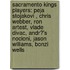 Sacramento Kings Players: Peja Stojakovi , Chris Webber, Ron Artest, Vlade Divac, Andr?'s Nocioni, Jason Williams, Bonzi Wells
